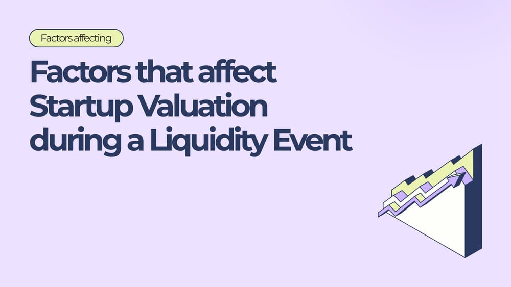 Factors That Affect Startup Valuation in a Liquidity Event