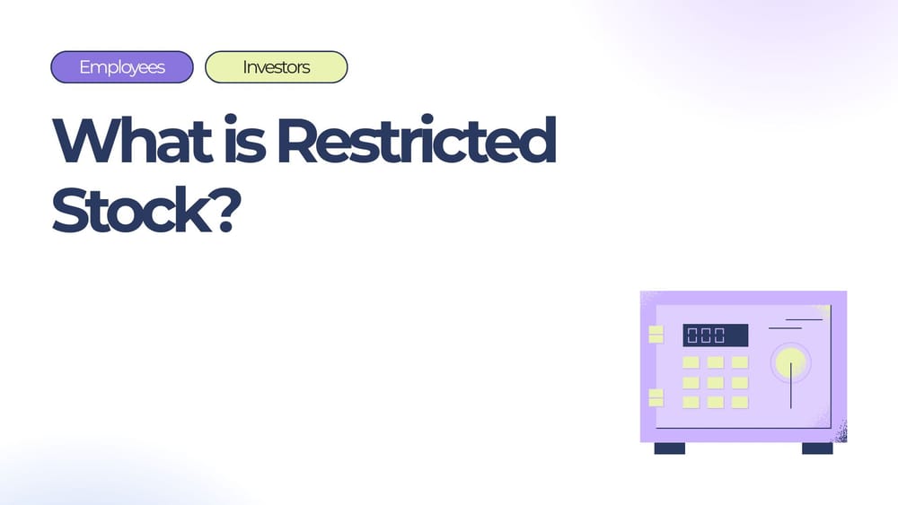 What is Restricted Stock: Complete Guide for Employees and Investors