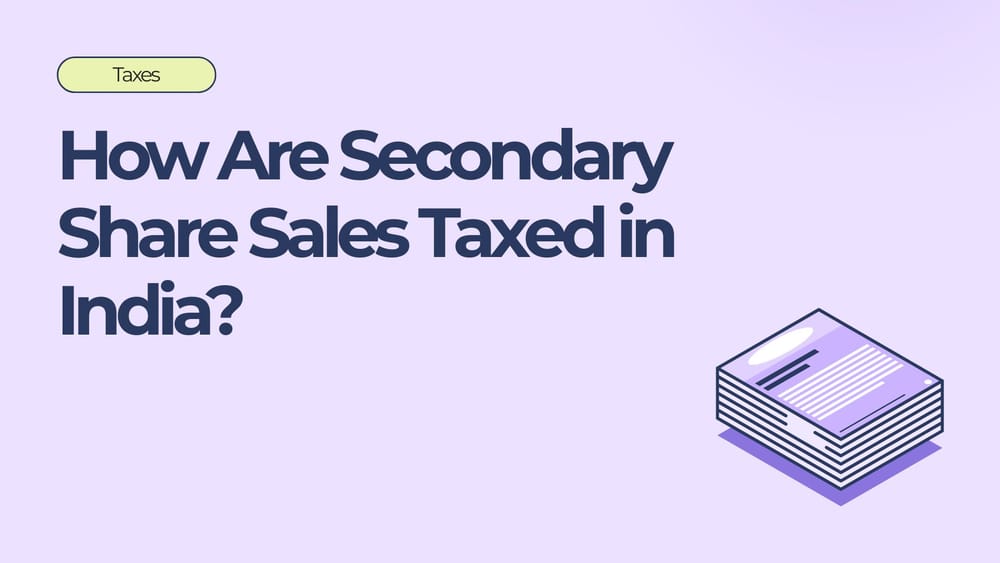 How Are Secondary Share Sales Taxed in India?